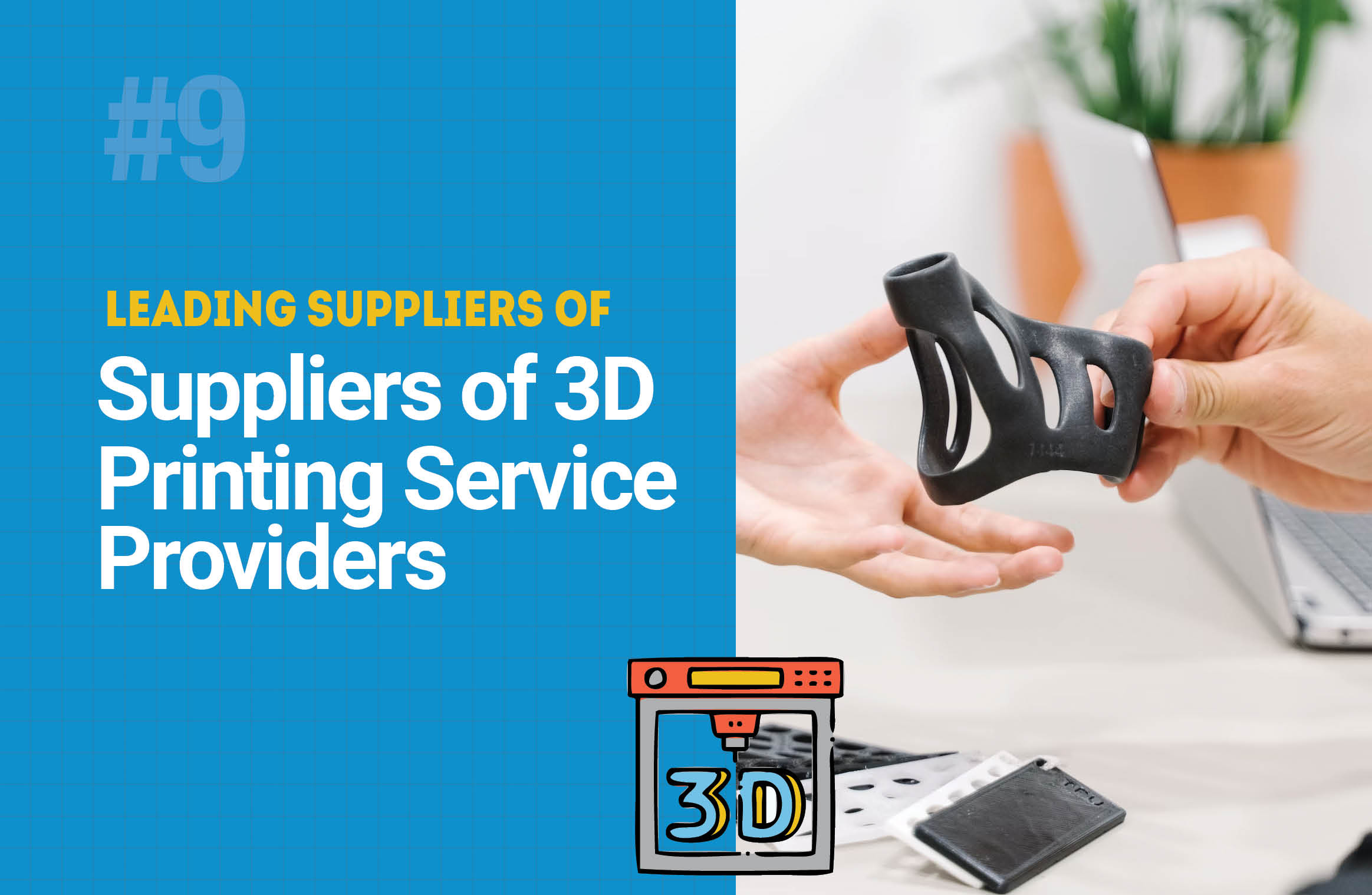 Leading Suppliers of 3D Printing Service Providers
