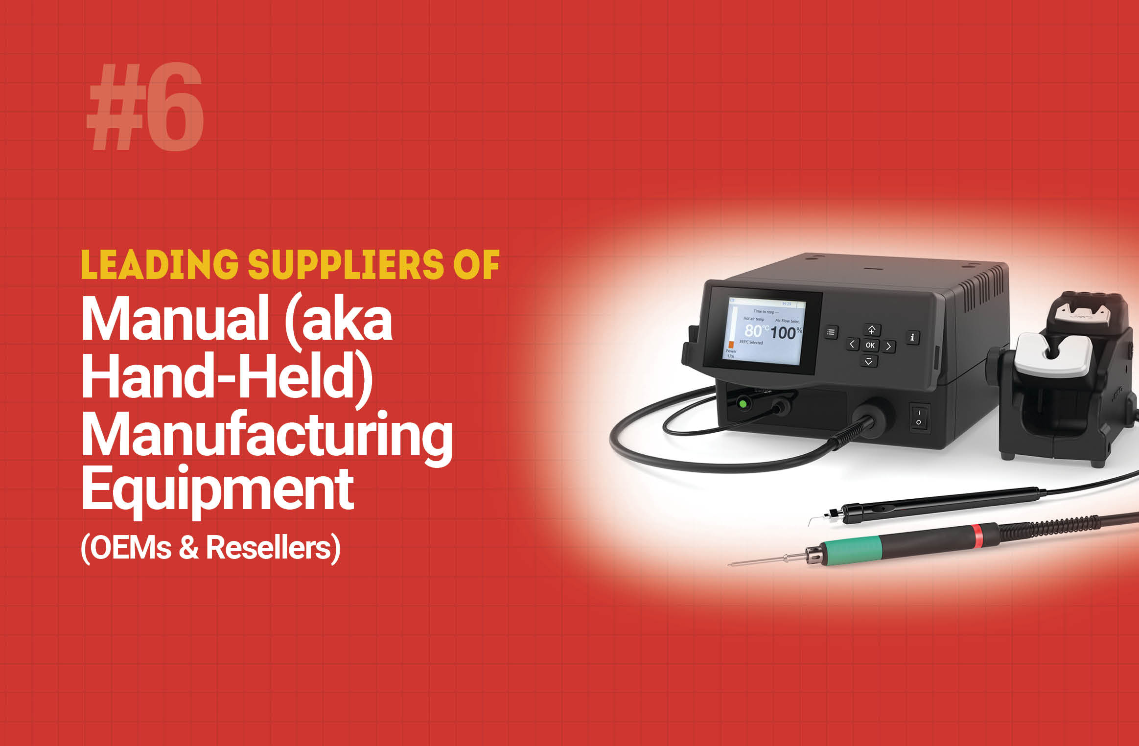 Leading Suppliers of Manual (aka Hand-Held) Manufacturing Equipment (OEMs & Resellers)
